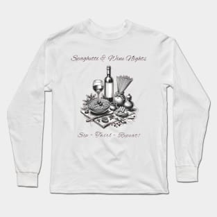 Spaghetti and Wine Nights - Sip Twirl Repeat Long Sleeve T-Shirt